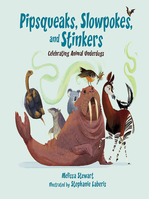 Title details for Pipsqueaks, Slowpokes, and Stinkers by Melissa Stewart - Available